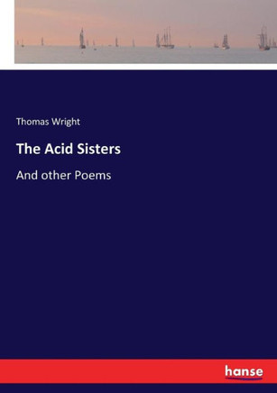 The Acid Sisters: And other Poems