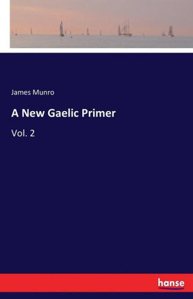A New Gaelic Primer: Vol. 2