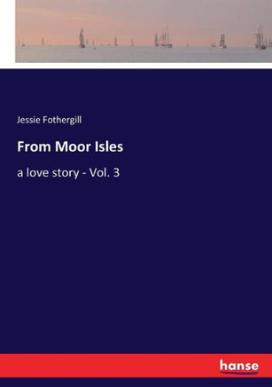 From Moor Isles: a love story - Vol. 3