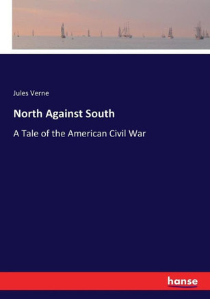 North Against South: A Tale of the American Civil War