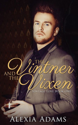 The Vintner And The Vixen (Vintage Love)