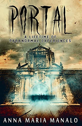 Portal: A Lifetime Of Paranormal Experiences