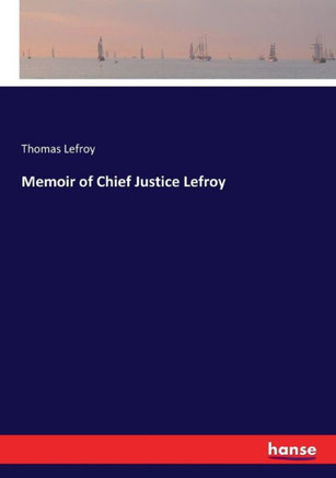 Memoir of Chief Justice Lefroy