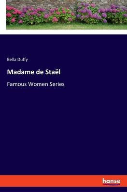 Madame de Sta?l: Famous Women Series