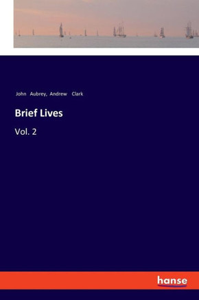 Brief Lives: Vol. 2