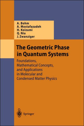 The Geometric Phase in Quantum Systems: Foundations, Mathematical Concepts, and Applications in Molecular and Condensed Matter Physics