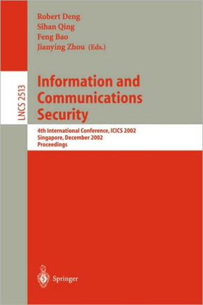 Information and Communications Security: 4th International Conference, Icics 2002, Singapore, December 9-12, 2002, Proceedings