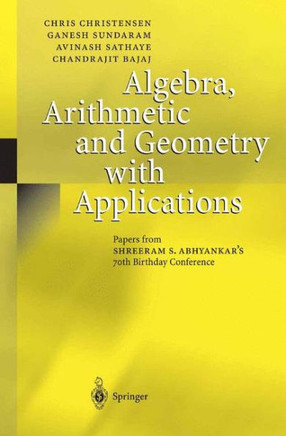 Algebra, Arithmetic and Geometry with Applications: Papers from Shreeram S. Abhyankar's 70th Birthday Conference