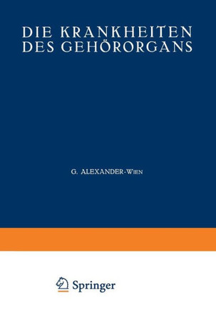 Die Krankheiten Des Geh?rorgans: Zweiter Teil Krankheiten Des ?usseren, Mittleren Und Inneren Ohres - Otosklerose - Tuberkulose - Syphilis - Tumoren D