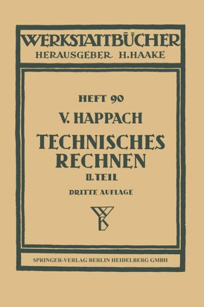 Technisches Rechnen: Zweiter Teil: Zeichnerische Darstellung ALS Rechenhilfsmittel (Graphisches Rechnen) Mit Beispielen Aus Der Technik Und