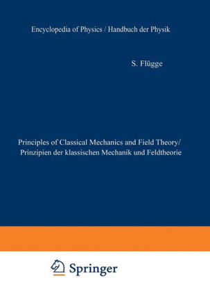 Principles of Classical Mechanics and Field Theory / Prinzipien Der Klassischen Mechanik Und Feldtheorie
