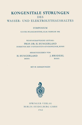 Kongenitale St?rungen Des Wasser- Und Elektrolythaushaltes: Symposium, Kassel-Wilhelmsh?he, 23./24. Februar 1961