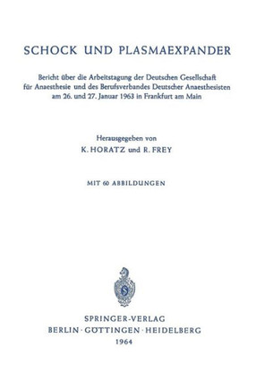 Schock Und Plasmaexpander: Bericht ?ber Die Arbeitstagung Der Deutschen Gesellschaft F?r Anaesthesie Und Des Berufsverbandes Deutscher Anaesthesi