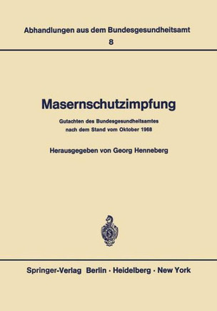 Masernschutzimpfung: Gutachten Des Bundesgesundheitsamtes Nach Dem Stand Vom Oktober 1968