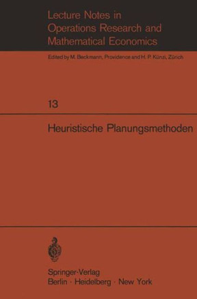 Heuristische Planungsmethoden: Unterlagen F?r Einen Kurs Des Instituts F?r Operations Research Der Eth Z?rich