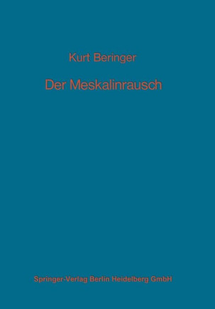 Der Meskalinrausch: Seine Geschichte Und Erscheinungsweise