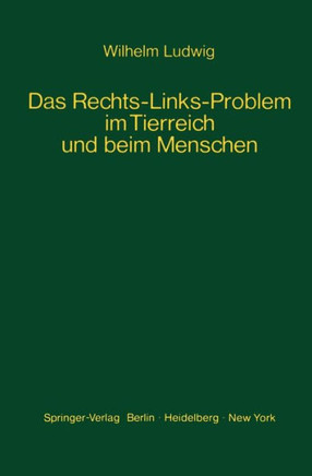 Das Rechts-Links-Problem Im Tierreich Und Beim Menschen: Mit Einem Anhang Rechts-Links-Merkmale Der Pflanzen
