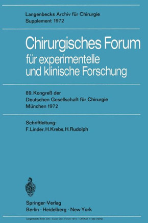 Chirurgisches Forum F?r Experimentelle Und Klinische Forschung: 89. Kongre? Der Deutschen Gesellschaft F?r Chirurgie, M?nchen 10.-13. Mai 1972