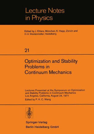 Optimization and Stability Problems in Continuum Mechanics: Lectures Presented at the Symposium on Optimization and Stability Problems in Continuum Me