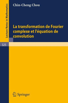 La Transformation de Fourier Complexe Et l'Equation de Convolution
