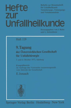 9. Tagung Der ?sterreichischen Gesellschaft F?r Unfallchirurgie: 5. Und 6. Oktober 1973, Salzburg Kongre?bericht Im Auftrage Des Vorstandes Zusammenge