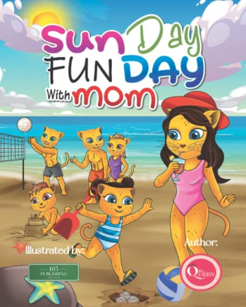 Sun Day Fun Day With Mom : A Mother & Daughter Adventure Story