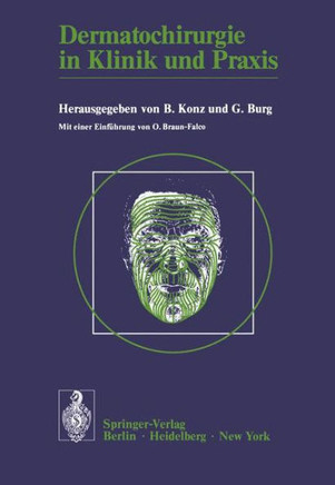 Dermatochirurgie in Klinik Und PRAXIS: Vortr?ge Des I. Symposiums F?r Dermatochirurgie in M?nchen