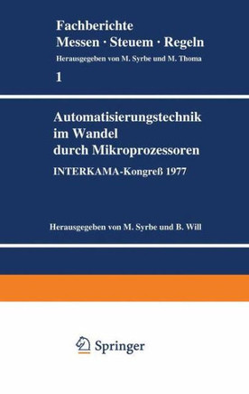 Automatisierungstechnik Im Wandel Durch Mikroprozessoren: Interkama-Kongre? 1977