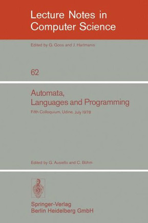 Automata, Languages and Programming: Fifth Colloquium, Udine, Italy, July 17 - 21, 1978. Proceedings