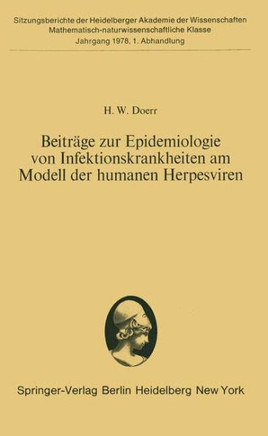 Beitr?ge Zur Epidemiologie Von Infektionskrankheiten Am Modell Der Humanen Herpesviren: Vorgelegt Von R. Haas in Der Sitzung Vom 22. April 1978