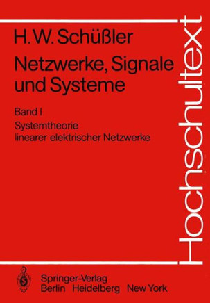 Netzwerke, Signale Und Systeme: Systemtheorie Linearer Elektrischer Netzwerke