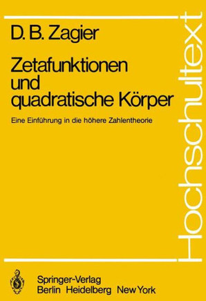 Zetafunktionen Und Quadratische K?rper: Eine Einf?hrung in Die H?here Zahlentheorie
