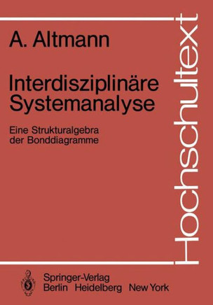 Interdisziplin?re Systemanalyse: Eine Strukturalgebra Der Bonddiagramme
