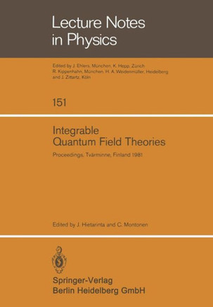 Integrable Quantum Field Theories: Proceedings of the Symposium Held at Tv?rminne, Finland, March 23-27, 1981