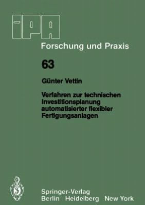 Verfahren Zur Technischen Investitionsplanung Automatisierter Flexibler Fertigungsanlagen