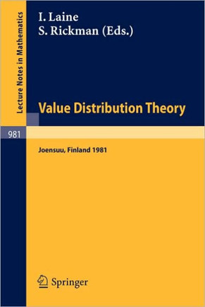 Value Distribution Theory: Proceedings of the Nordic Summer School in Mathematics Held at Joensuu, Finland, June 1-12, 1981