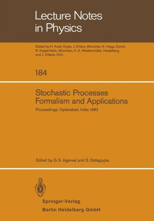 Stochastic Processes, Formalism and Applications: Proceedings of the Winter School Held at the University of Hyderabad, India, December 15-24, 1982