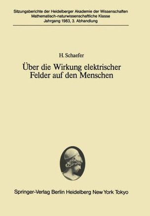 ?ber Die Wirkung Elektrischer Felder Auf Den Menschen: Vorgetragen in Der Sitzung Vom 26. Juni 1982