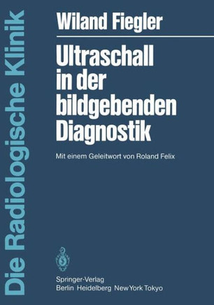 Ultraschall in Der Bildgebenden Diagnostik: Mit Einem Geleitwort Von Roland Felix