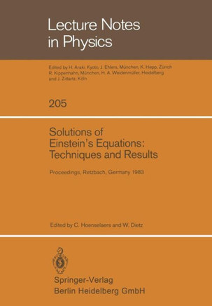 Solutions of Einstein's Equations: Techniques and Results: Proceedings of the International Seminar on Exact Solutions of Einstein's Equations Held in