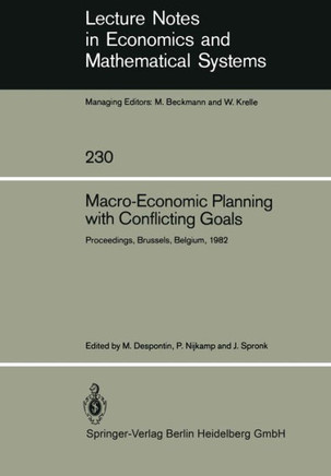Macro-Economic Planning with Conflicting Goals: Proceedings of a Workshop Held at the Vrije Universiteit of Brussels Belgium, December 10, 1982