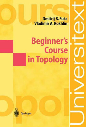 Beginner's Course in Topology: Geometric Chapters