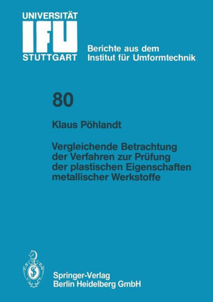 Vergleichende Betrachtung Der Verfahren Zur Pr?fung Der Plastischen Eigenschaften Metallischer Werkstoffe