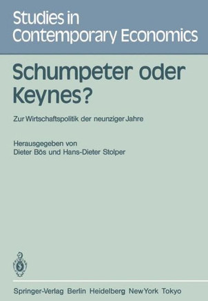 Schumpeter Oder Keynes?: Zur Wirtschaftspolitik Der Neunziger Jahre