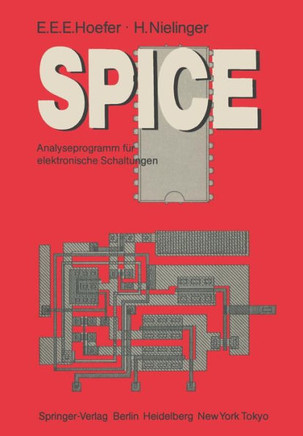 Spice: Analyseprogramm F?r Elektronische Schaltungen Benutzerhandbuch Mit Beispielen