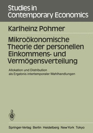 Mikro?konomische Theorie Der Personellen Einkommens- Und Verm?gensverteilung: Allokation Und Distribution ALS Ergebnis Intertemporaler Wahlhandlungen