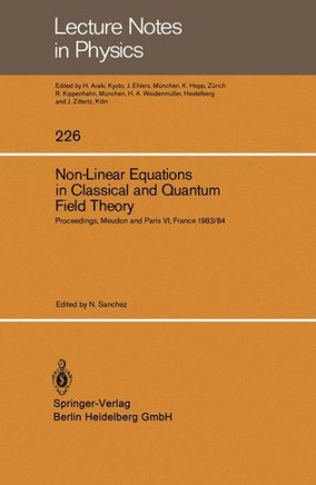 Non-Linear Equations in Classical and Quantum Field Theory: Proceedings of a Seminar Series Held at Daphe, Observatoire de Meudon, and Lpthe, Universi
