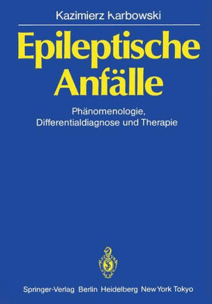 Epileptische Anf?lle: Ph?nomenologie, Differentialdiagnose Und Therapie