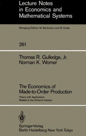 The Economics of Made-To-Order Production: Theory with Applications Related to the Airframe Industry