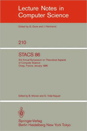 Stacs 86: 3rd Annual Symposium on Theoretical Aspects of Computer Science - Orsay, France, January 16-18, 1986